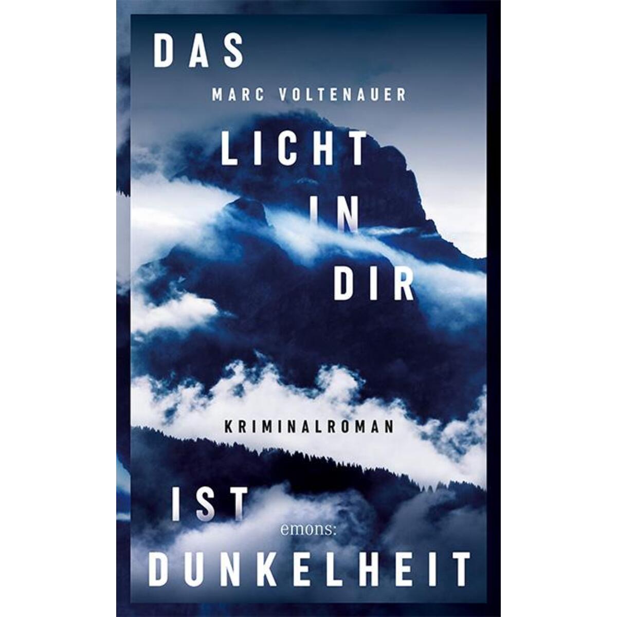 Das Licht in dir ist Dunkelheit Das Licht in dir ist Dunkelheit von Emons Verlag