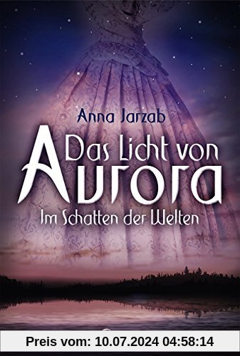 Das Licht von Aurora - Im Schatten der Welten: Band 2