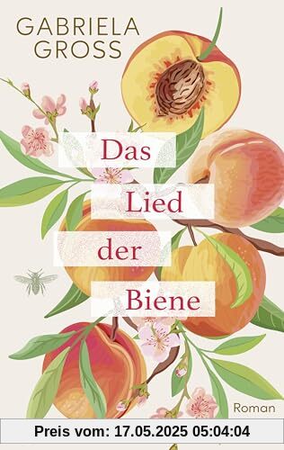 Das Lied der Biene: Roman. Ein Roman über zweite Chancen, den Mut loszulassen und neu zu beginnen