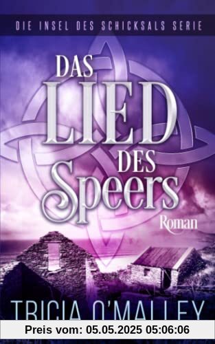 Das Lied des Speers (Die Insel des Schicksals Serie, Band 3)