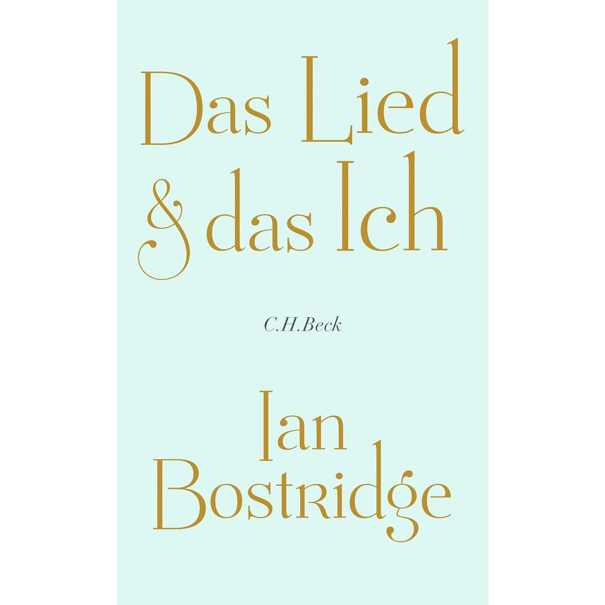 Das Lied & das Ich Das Lied & das Ich von C.H. Beck