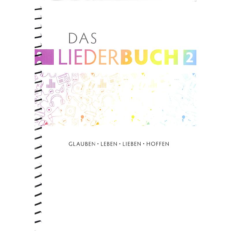 Das Liederbuch 2 | Glauben leben lieben hoffen