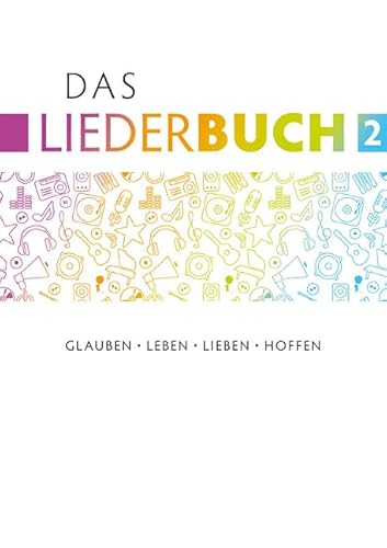 Das Liederbuch 2: Glauben, Leben, Lieben, Hoffen von ejw-Service
