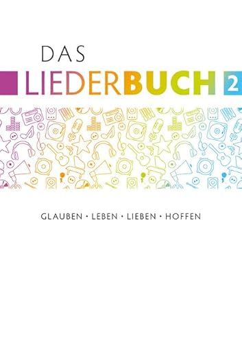 Das Liederbuch 2: Glauben, Leben, Lieben, Hoffen von ejw-Service