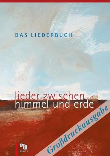 Das Liederbuch - Lieder zwischen Himmel und Erde: Großdruck