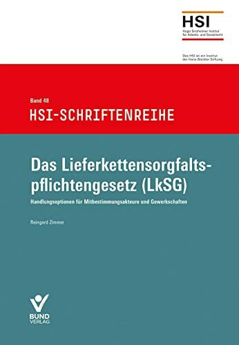 Das Lieferkettensorgfaltspflichtengesetz (LkSG): Handlungsoptionen für Mitbestimmungsakteure u...