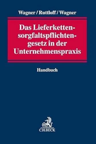 Das Lieferkettensorgfaltspflichtengesetz in der Unternehmenspraxis: Handbuch von Beck C. H.