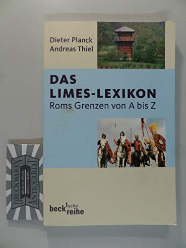 Das Limes-Lexikon: Roms Grenzen von A bis Z (Beck'sche Reihe)