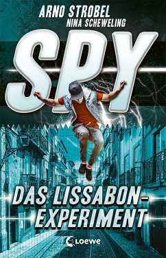 Das Lissabon-Experiment / SPY Bd.5 von Loewe / Loewe Verlag