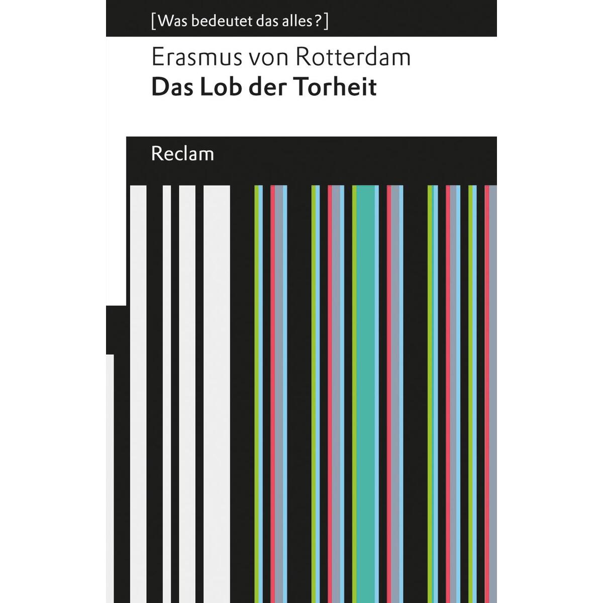 Das Lob der Torheit Das Lob der Torheit von Reclam Philipp Jun.