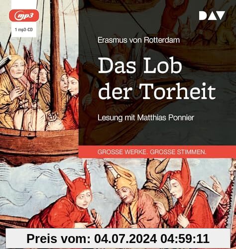 Das Lob der Torheit: Lesung mit Matthias Ponnier (1 mp3-CD)