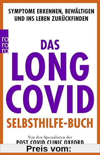 Das Long Covid Selbsthilfe-Buch: Symptome erkennen, bewältigen und ins Leben zurückfinden