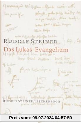 Das Lukas - Evangelium: Ein Zyklus von Zehn Vorträgen gehalten in Basel vom 15. bis 26. September 1909