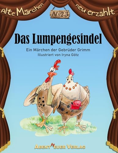 Das Lumpengesindel: Ein Märchen der Gebrüder Grimm (Alte Märchen neu erzählt) von Abentheuer Verlag Digital