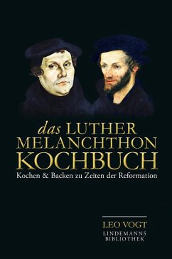 Das Luther-Melanchthon-Kochbuch von Lindemanns Bretten