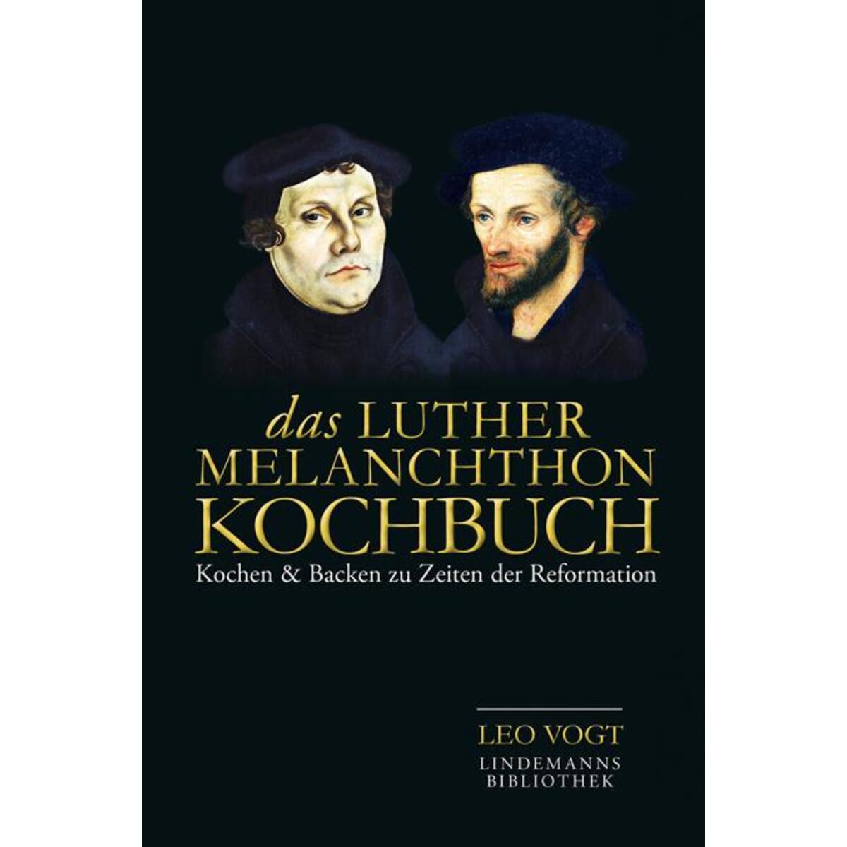 Das Luther Melanchthon Kochbuch von Info