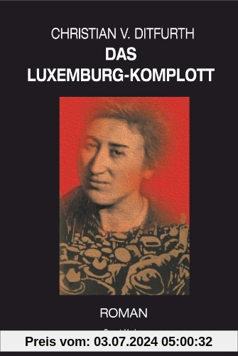 Das Luxemburg-Komplott: Roman