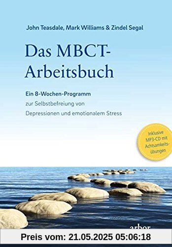 Das MBCT-Arbeitsbuch: Ein 8-Wochen-Programm zur Selbstbefreiung von Depressionen und emotionalem Stress - Inklusive MP3-CD mit Achtsamkeitsübungen Das MBCT-Arbeitsbuch: Ein 8-Wochen-Programm zur Selbstbefreiung von Depressionen und emotionalem Stress - Inklusive MP3-CD mit Achtsamkeitsübungen