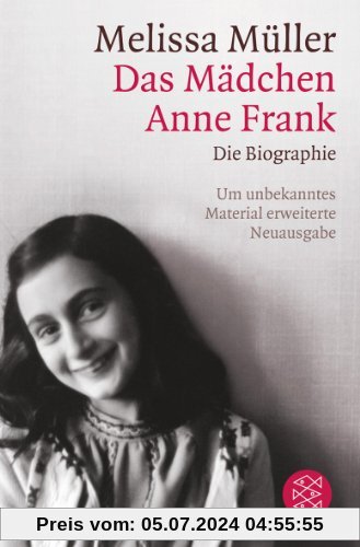 Das Mädchen Anne Frank: Die Biographie