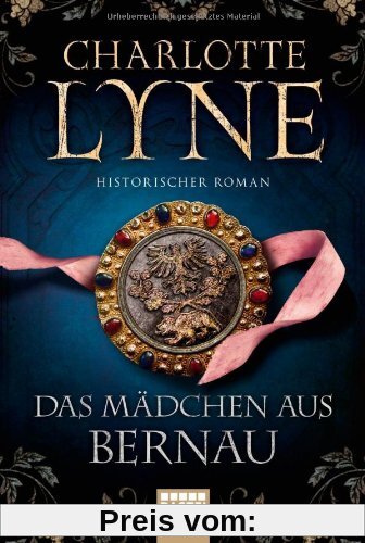 Das Mädchen aus Bernau: Historischer Roman