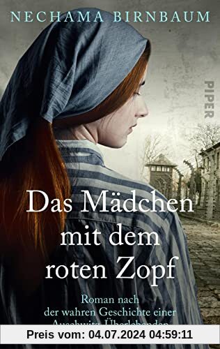 Das Mädchen mit dem roten Zopf: Roman nach der wahren Geschichte einer Auschwitz-Überlebenden | Holocaust-Memoir