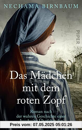 Das Mädchen mit dem roten Zopf: Roman nach der wahren Geschichte einer Auschwitz-Überlebenden | Holocaust-Memoir Das Mädchen mit dem roten Zopf: Roman nach der wahren Geschichte einer Auschwitz-Überlebenden | Holocaust-Memoir