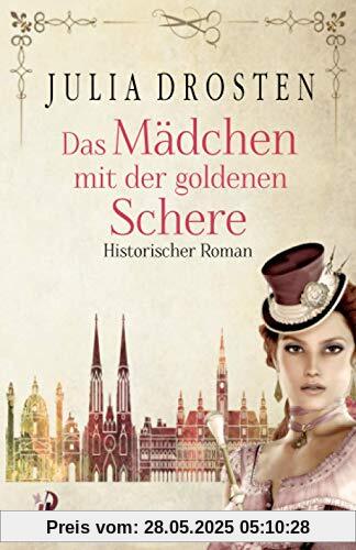 Das Mädchen mit der goldenen Schere. Historischer Roman