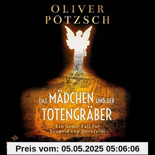 Das Mädchen und der Totengräber: Ein neuer Fall für Leopold von Herzfeldt: 2 CDs | MP3 (Die Totengräber-Serie, Band 2)