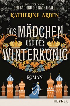 Das Mädchen und der Winterkönig / Winternacht-Trilogie Bd.2 von Heyne