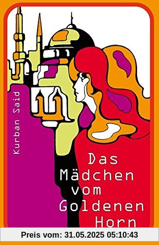 Das Mädchen vom Goldenen Horn: Roman Das Mädchen vom Goldenen Horn: Roman