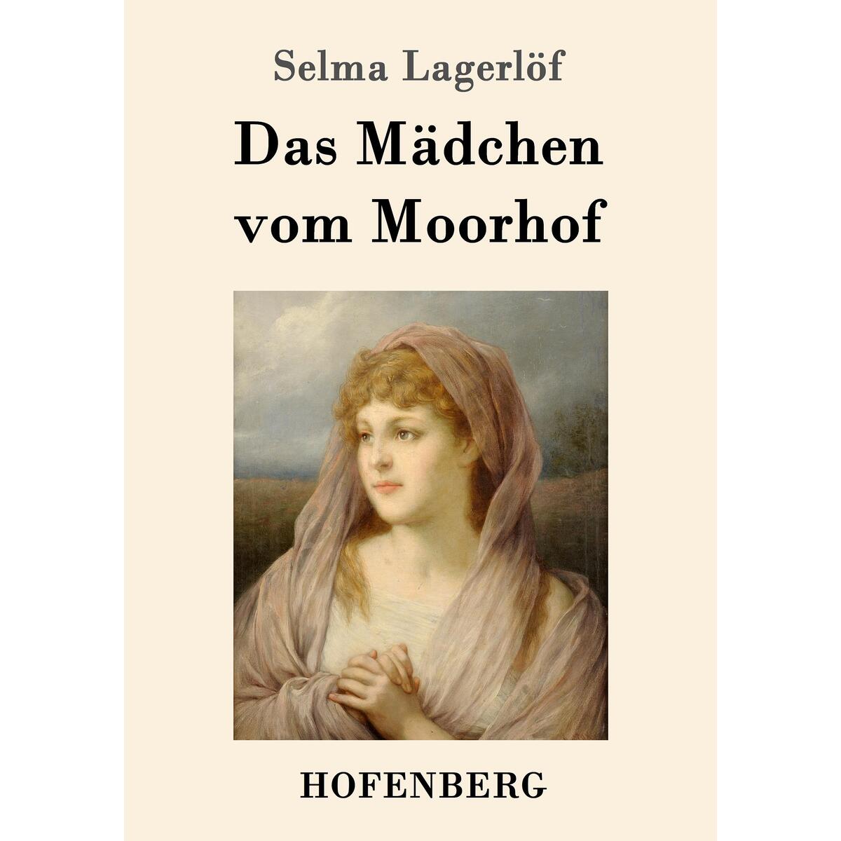 Das Mädchen vom Moorhof von Hofenberg