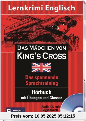 Das Mädchen von King's Cross. Compact Lernkrimi Hörbuch. Englisch Niveau B1 Das Mädchen von King's Cross. Compact Lernkrimi Hörbuch. Englisch Niveau B1