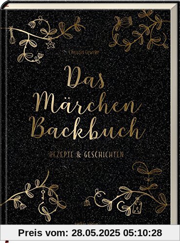 Das Märchen-Backbuch: Rezepte & Geschichten Das Märchen-Backbuch: Rezepte & Geschichten