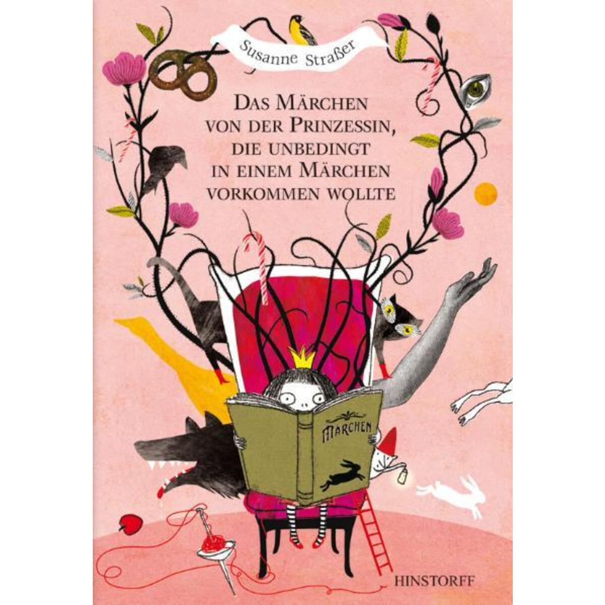 Das Märchen von der Prinzessin, die unbedingt in einem Märchen vorkommen wollte von Hinstorff Verlag GmbH