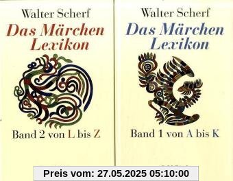 Das Märchenlexikon: In zwei Bänden. Erster Band: A-K; Zweiter Band: L-Z