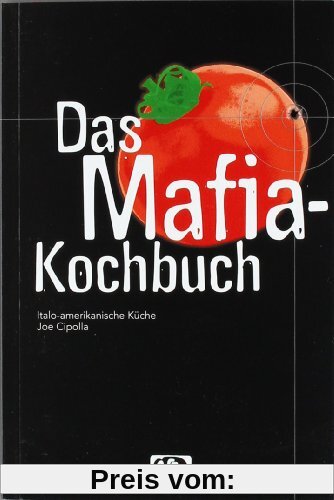 Das Mafia-Kochbuch: Italo-amerikanische Küche