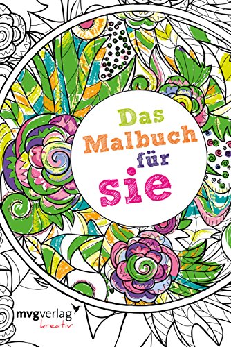 Das Malbuch für sie (mvgk mvg kreativ) von mvg Verlag