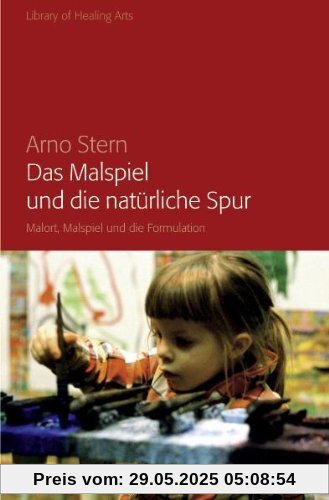 Das Malspiel und die natürliche Spur: Malort, Malspiel und die Formulation
