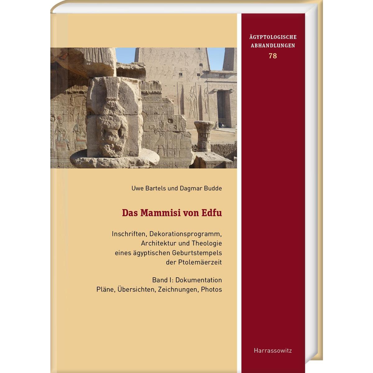 Das Mammisi von Edfu. Inschriften, Dekorationsprogramm, Architektur und Theologi... von Harrassowitz Verlag
