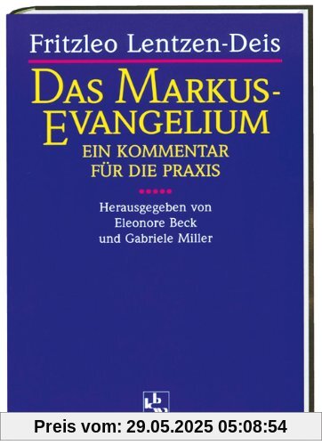 Das Markus- Evangelium. Ein Kommentar für die Praxis Das Markus- Evangelium. Ein Kommentar für die Praxis