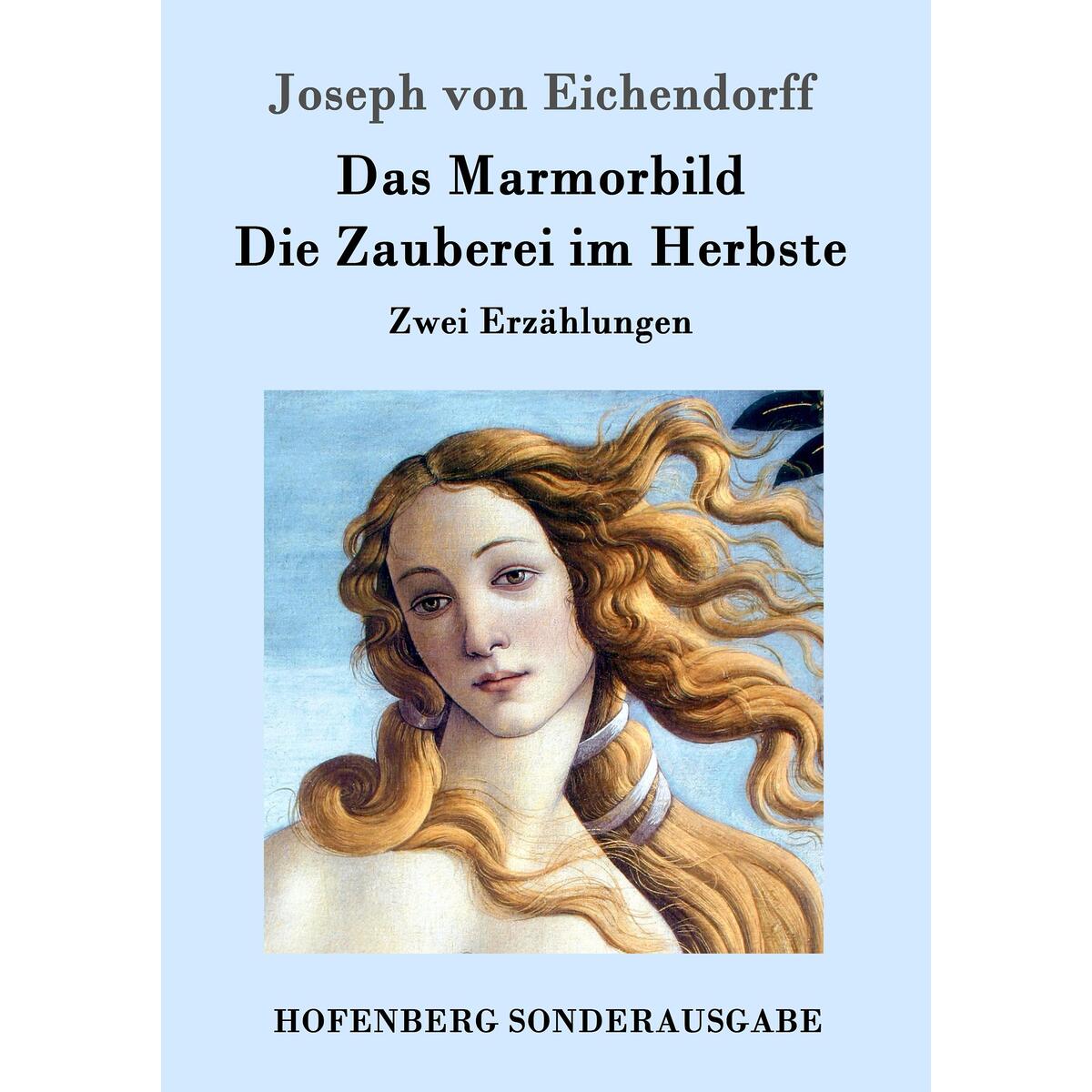 Das Marmorbild / Die Zauberei im Herbste von Hofenberg