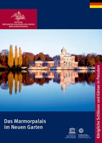 Das Marmorpalais im Neuen Garten (Königliche Schlösser in Berlin, Potsdam und Brandenburg) von Deutscher Kunstverlag