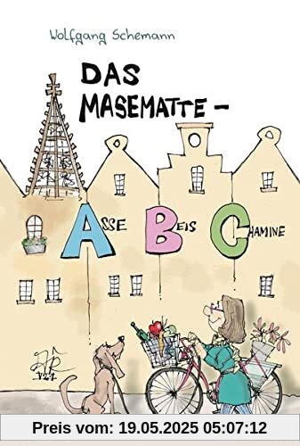 Das Masematte-ABC: Die 100 vielleicht wichtigsten Wörter der münsterischen Geheim- und Kultsprache Das Masematte-ABC: Die 100 vielleicht wichtigsten Wörter der münsterischen Geheim- und Kultsprache