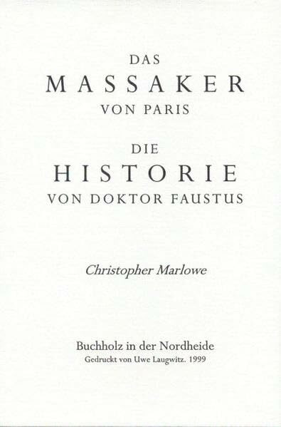 Das Massaker von Paris /Die Historie von Dr. Faustus: Werke Band 1 Das Massaker von Paris /Die Historie von Dr. Faustus: Werke Band 1