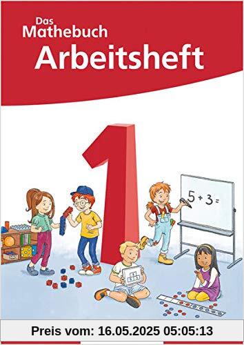 Das Mathebuch 1 – Arbeitsheft – Neubearbeitung (Das Mathebuch 1 - Neubearbeitung 2021)