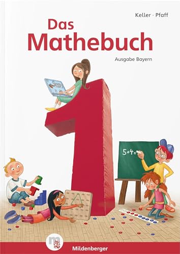 Das Mathebuch 1 – Schulbuch · Ausgabe Bayern: LehrplanPLUS Bayern: Zulassung ZN 107/14-GS.