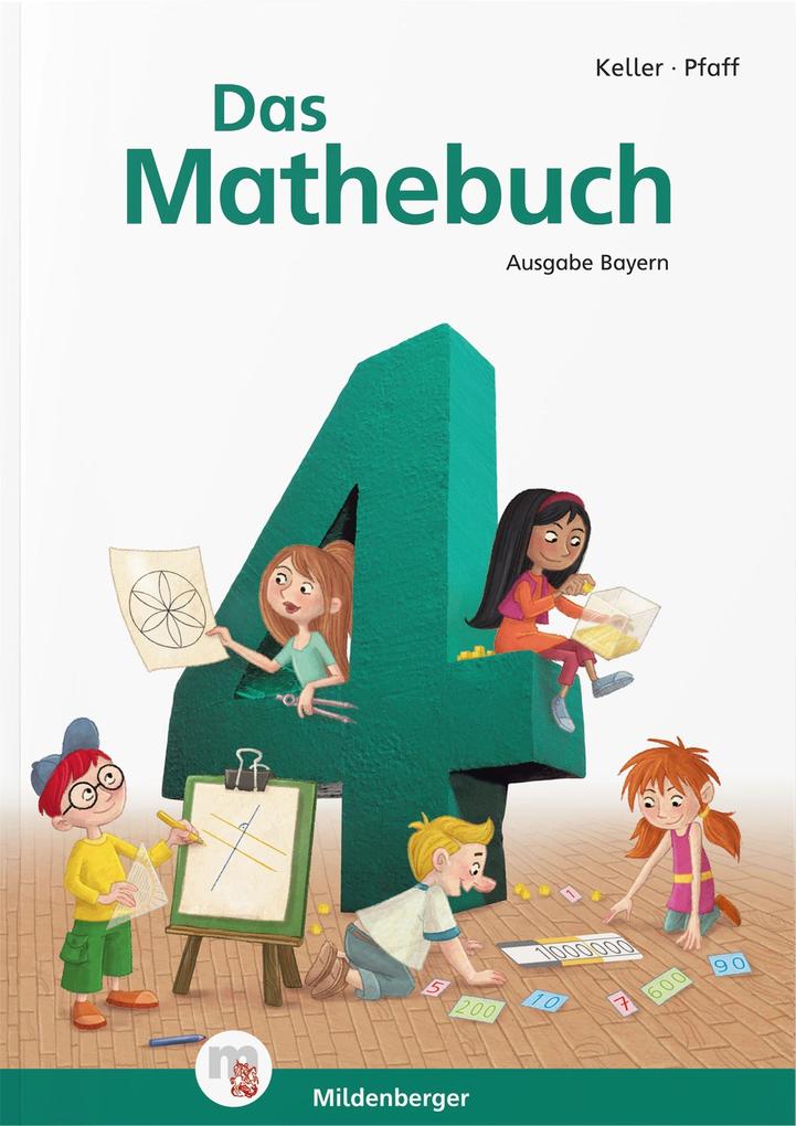 Das Mathebuch 4 Schülerbuch. Ausgabe Bayern von Mildenberger Verlag GmbH