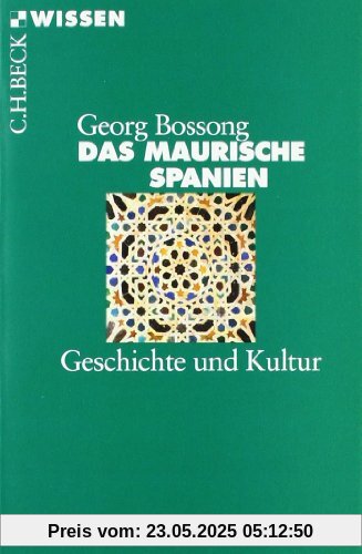 Das Maurische Spanien: Geschichte und Kultur