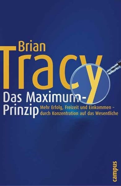 Das Maximum-Prinzip: Mehr Erfolg, Freizeit und Einkommen - durch Konzentration auf das Wesentl... Das Maximum-Prinzip: Mehr Erfolg, Freizeit und Einkommen - durch Konzentration auf das Wesentl...