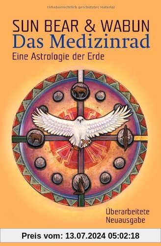 Das Medizinrad: Eine Astrologie der Erde